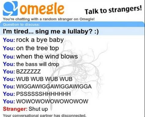 Funny Omegle Chats On Twitter When The Bass Drops In A Lullaby