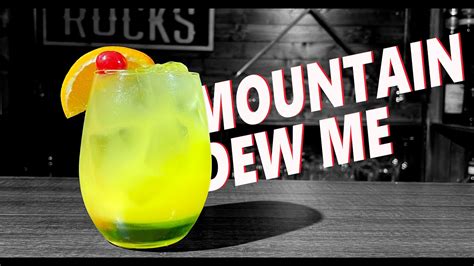 How To Make The Mountain Dew Me Booze On The Rocks Youtube