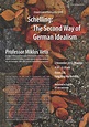 Schelling: The Second Way of German Idealism | Philosophy Department, CUHK