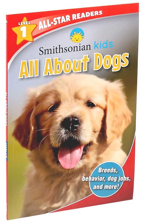 Smithsonian All Star Readers All About Dogs Level 1 Book By Maggie