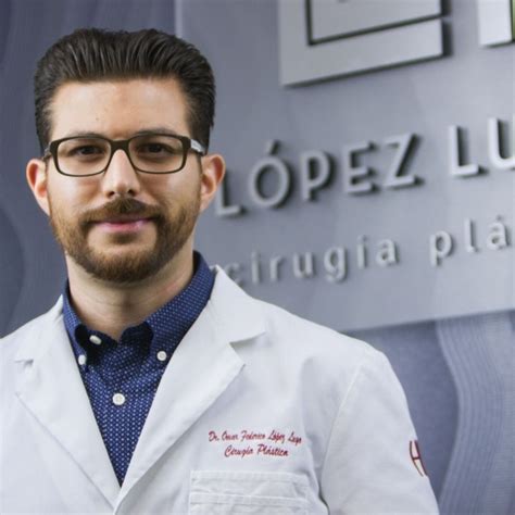Omar Federico Lopez Lugo Opiniones Cirujano Plástico Mexicali Doctoralia