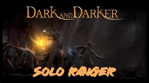 Solo Ranger Dark And Darker Youtube