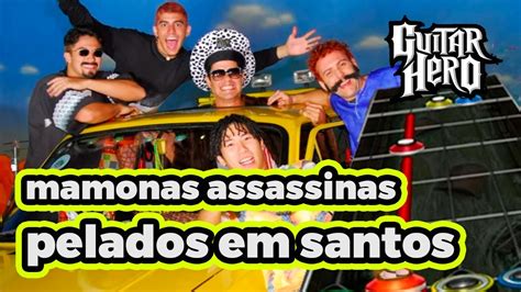 pelados em santos mamonas assassinas no guitar hero brazucas youtube