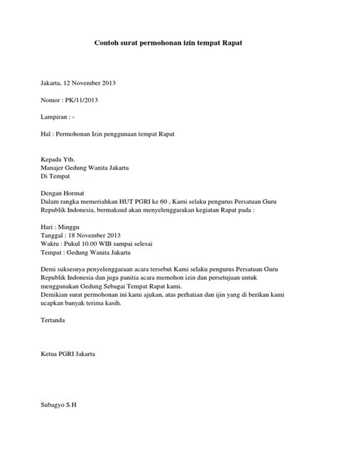 Surat permohonan adalah salah satu surat resmi yang berisi permintaan tentang suatu hal kepada pihak lain. Contoh Surat Permohonan Izin Tempat Rapat