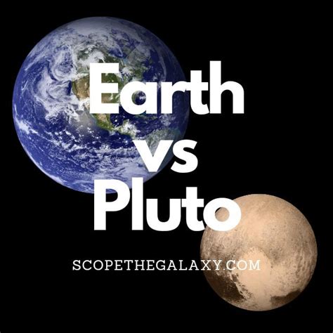 Earth Vs Pluto How Are They Different Scope The Galaxy