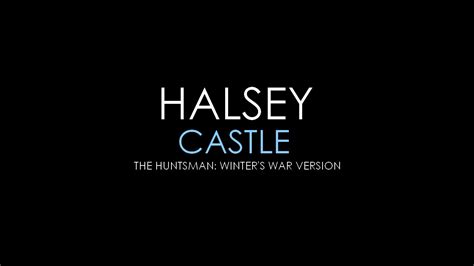 Halsey Castle The Huntsman Winters War Version Lyrics Hq Youtube