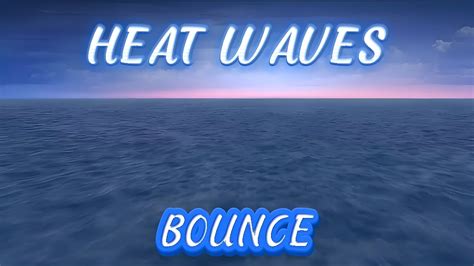 Bounce Heat Waves Remix Slow Reverb Hbz And Alex Meyer Youtube
