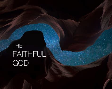 Know Therefore That The Lord Your God Is God He Is The Faithful God