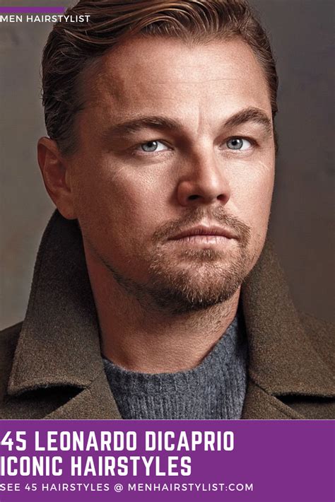 Learn How To Style Your Hair Like Leonardo Dicaprio Check Out These 45 Iconic Hairstyles Weve