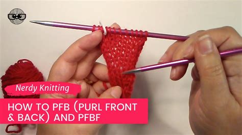 Purl Front And Back Pfb Knitting Increase Youtube