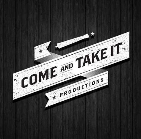 Come And Take It Productions