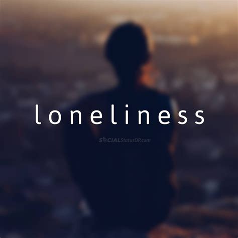 101 Best Whatsapp Lonely Status Alone Quotes Loneliness Quotes