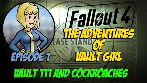 Vault 111 And Cockroaches The Adventures Of Vault Girl 1 Fallout 4 Youtube
