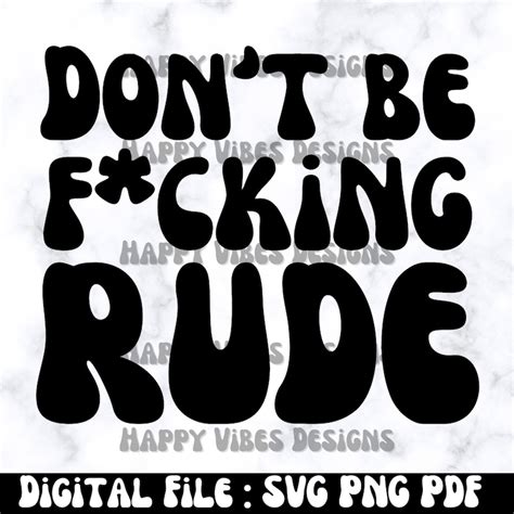 Dont Be Rude Svg Funny Svg Kim K Quotes Svg Sarcastic Etsy