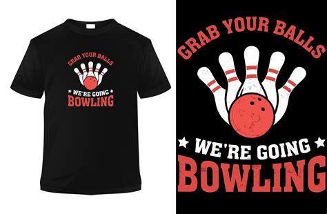 Grab Your Balls Were Going Bowling Graphic By Style Echo · Creative
