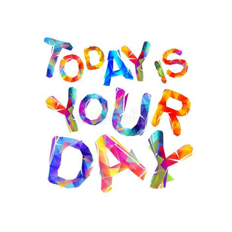 Today Is Your Day Motivation Quote Stock Vector Illustration Of