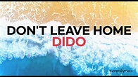 Don't leave home - Dido (lyrics) - YouTube