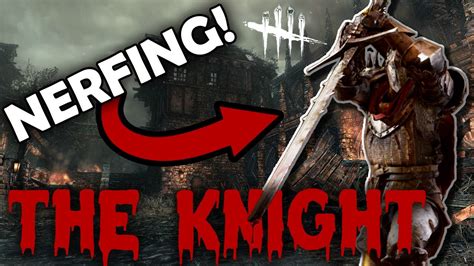 Nerfing The Knight Dead By Daylight Youtube