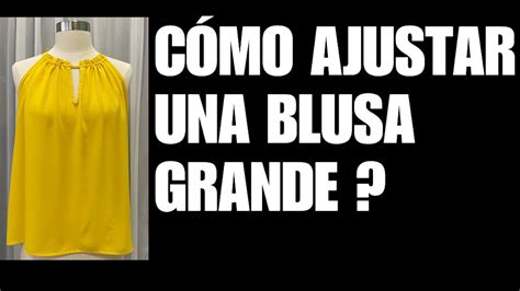 Como Ajustar Una Blusa Grande Youtube