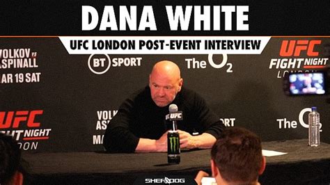 Dana White On Ufc London