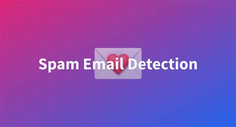 Spam Email Detection A Hugging Face Space By Akshatsanghvi
