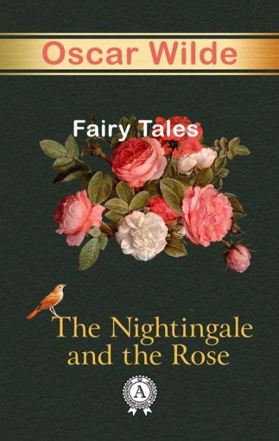 The Nightingale And The Rose Fairy Tales By Oscar Wilde