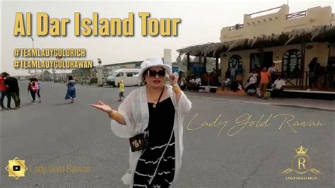 Al Dar Island Tour With Lady Gold Rawan Youtube