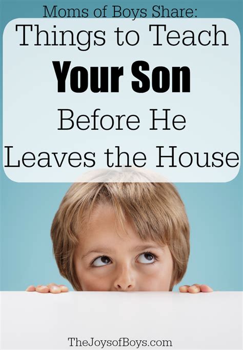 Things To Teach Your Son Before He Leaves The House