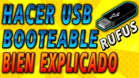 Como Usar RUFUS Y Hacer USB BOOTEABLE BIEN EXPLICADO YouTube