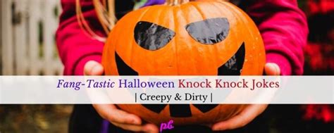 100 Best Halloween Knock Knock Jokes Adults Creepy And Dirty Dark