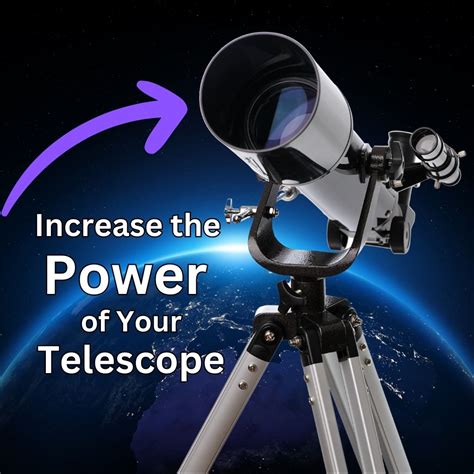 Increase The Power Of Your Telescope Magnification And Focal Length
