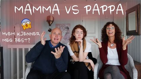 Jeg Må Være Adoptert Mamma Vs Pappa Youtube