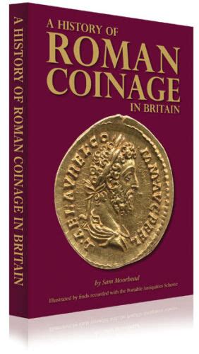 A History Of Roman Coinage In Britain Illustrated By Finds Recorded