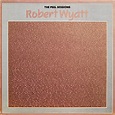 Music Is A Better Noise: The Peel Sessions / Robert Wyatt (1987)