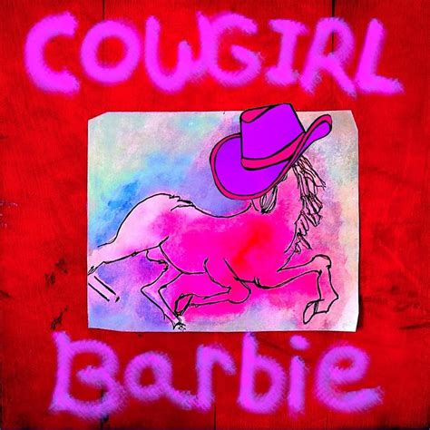 Steve Goodhue Cowgirl Barbie Lyrics Genius Lyrics