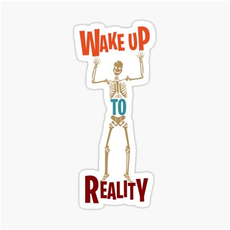 Wake Up To Reality Skull Art Sticker By Stevencarrie6 Redbubble