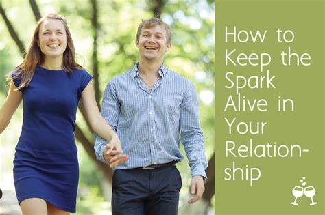 how to keep the spark alive in your relationship be irresistible