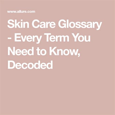 Skin Care Glossary Every Term You Need To Know Decoded Allure