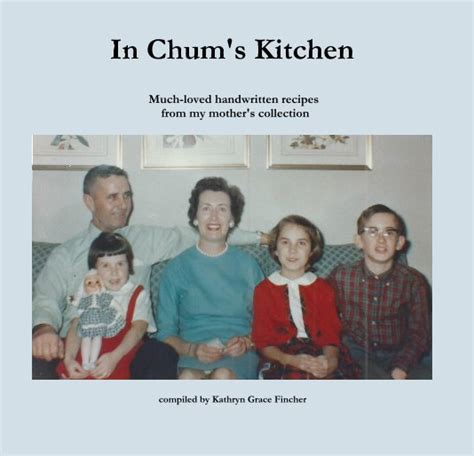 In Chums Kitchen By Compiled By Kathryn Grace Fincher Blurb Books