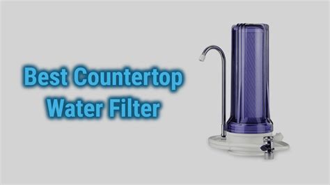 Best Countertop Water Filters In 2023 Compared And Reviewed Water