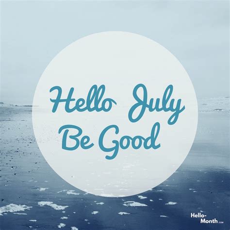 Hello July | Hello july, Welcome july, July quotes