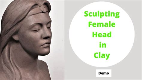 Sculpting A Female Head In Clay Sculpting Demo Youtube