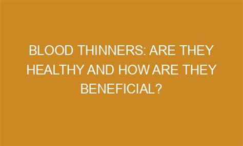Blood Thinners Are They Healthy And How Are They Beneficial Zazabis