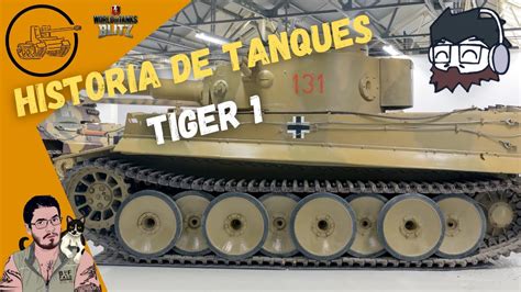 Historia De Tanques Tiger 1 Youtube