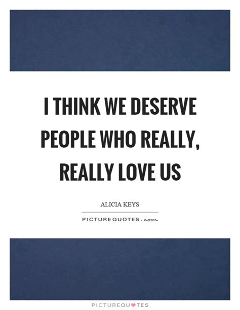 Love We Deserve Quotes And Sayings Love We Deserve Picture Quotes