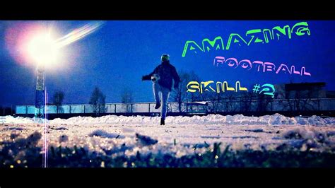 With them, you will get amazing freebies. Amazing Football SKILL #2 ! - YouTube