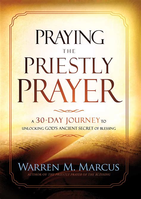 Praying The Priestly Prayer A 30 Day Journey To Unlocking Gods