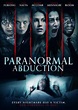 Paranormal Abduction (2012) - IMDb