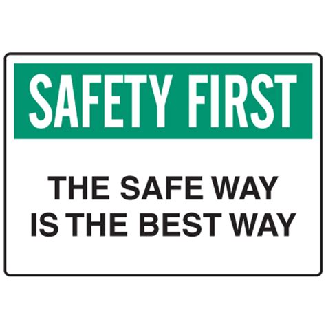 Safety First The Safe Way Is The Best Way Sign