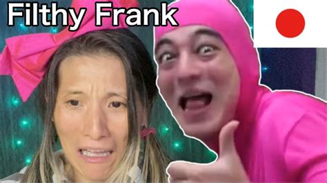 Japanese Female REACT To Filthy Frank BEST OF PINK GUY YouTube